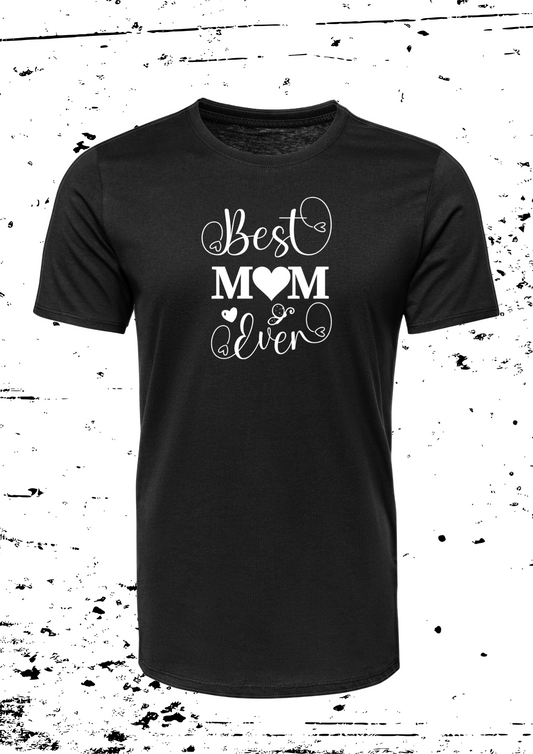 Tee Shirt " Best Mom Ever "