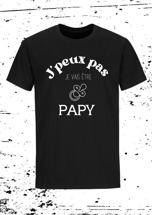 Tee Shirt " J'peux pas je vais être papy "