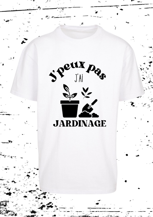 Tee-shirt Mixte " J'peux pas j'ai jardinage "