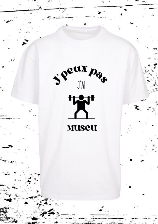 Tee-shirt Mixte " J'peux pas j'ai muscu "